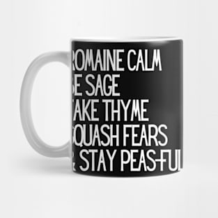 Veggie Wisdom Funny Pun Romaine Calm Squash Fears Stay Peasful Mug